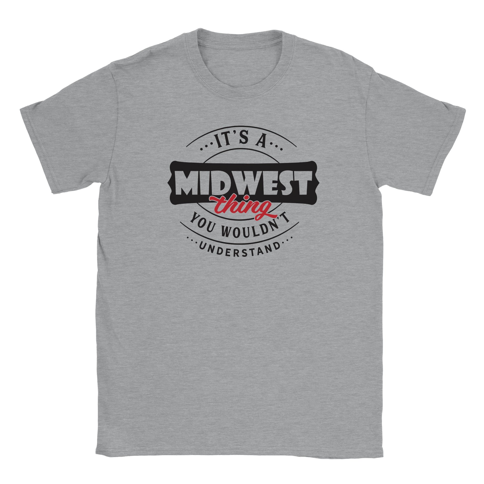 It's a Midwest Thing T-shirt - Mister Snarky's