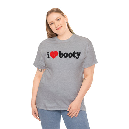 I Love Booty T-Shirt - Mister Snarky's