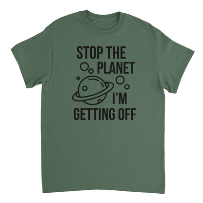 a green t - shirt that says stop the planet i'm getting off