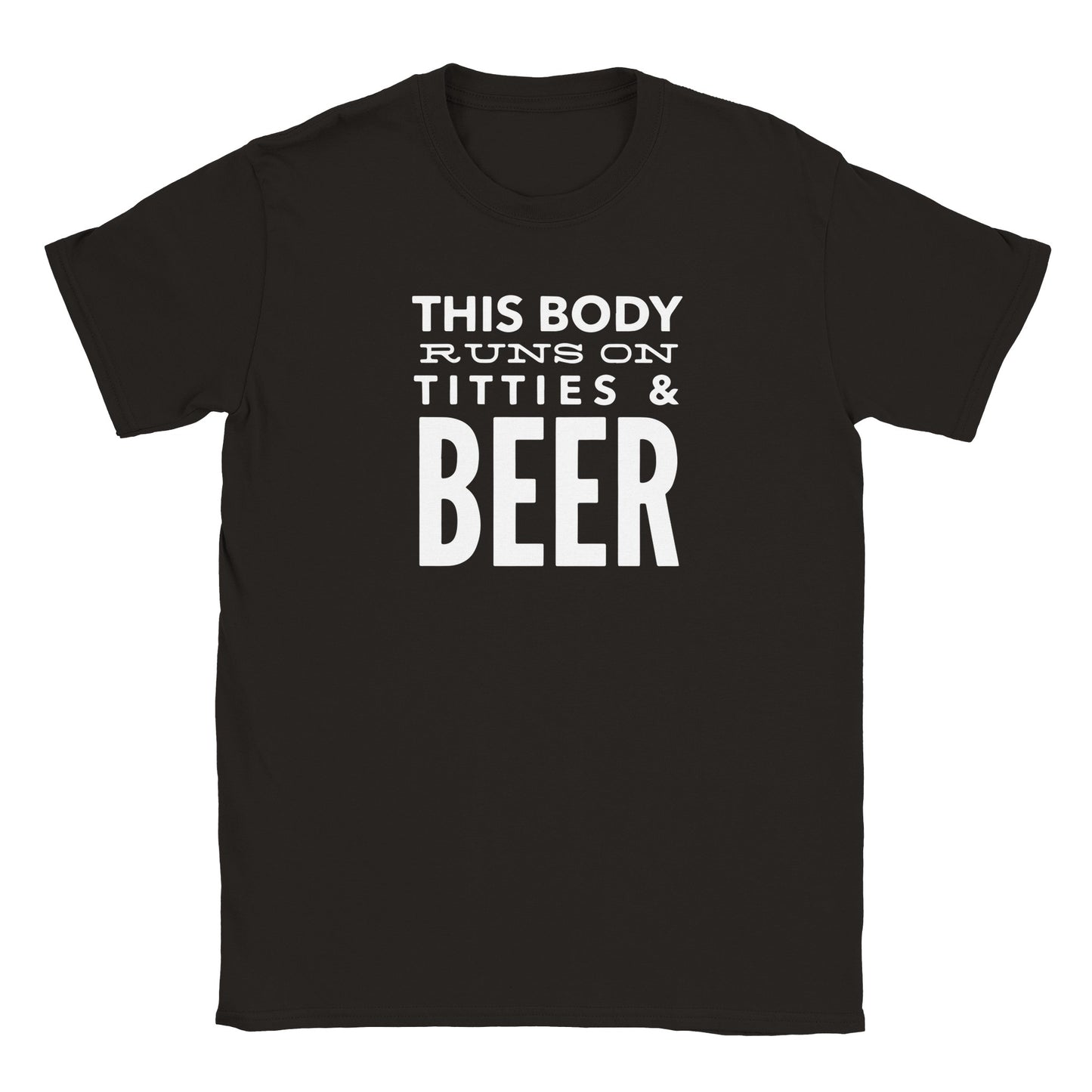 This Body Runs on Titties and Beer T-shirt - Mister Snarky's