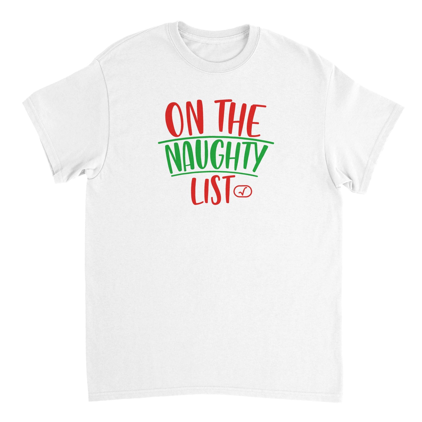 a white t - shirt that says on the naughty list