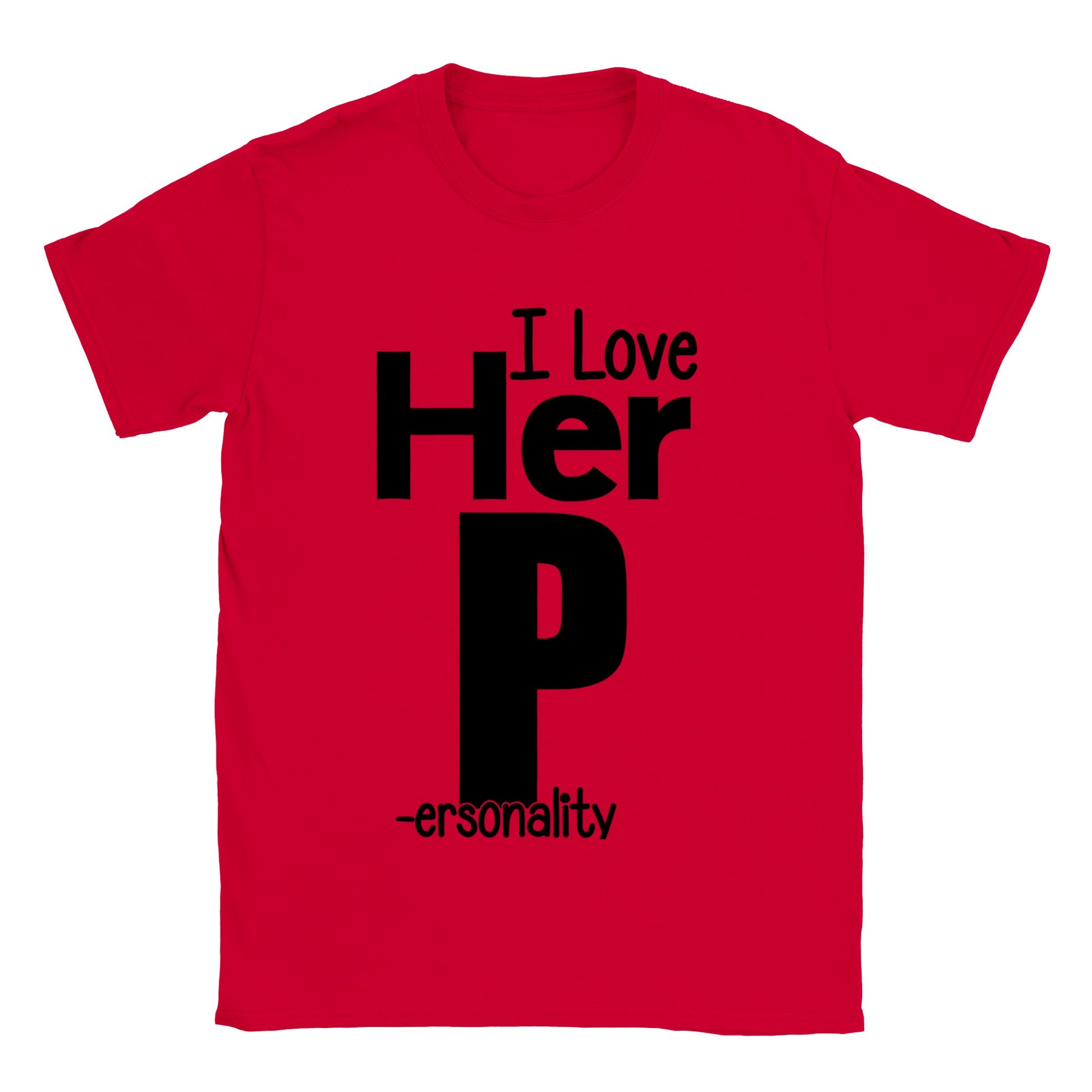 I Love Her P - ersonality T-shirt - Mister Snarky's