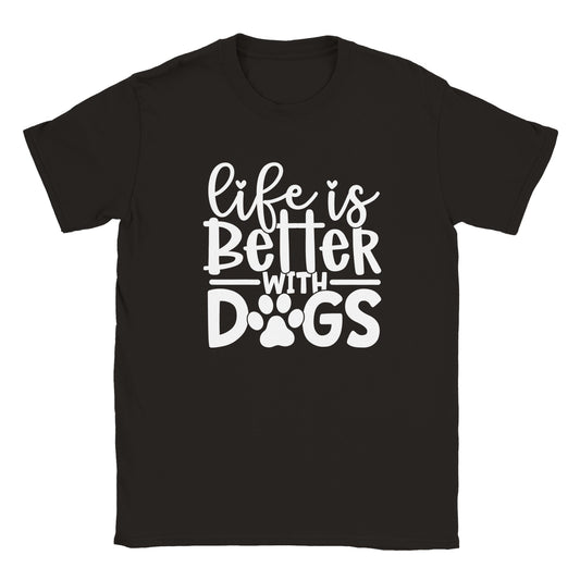 Life is Better with Dogs - T-shirt - Mister Snarky's