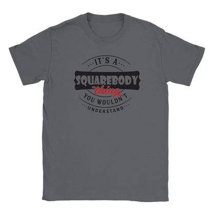 It's a Squarebody Thing T-shirt - Mister Snarky's