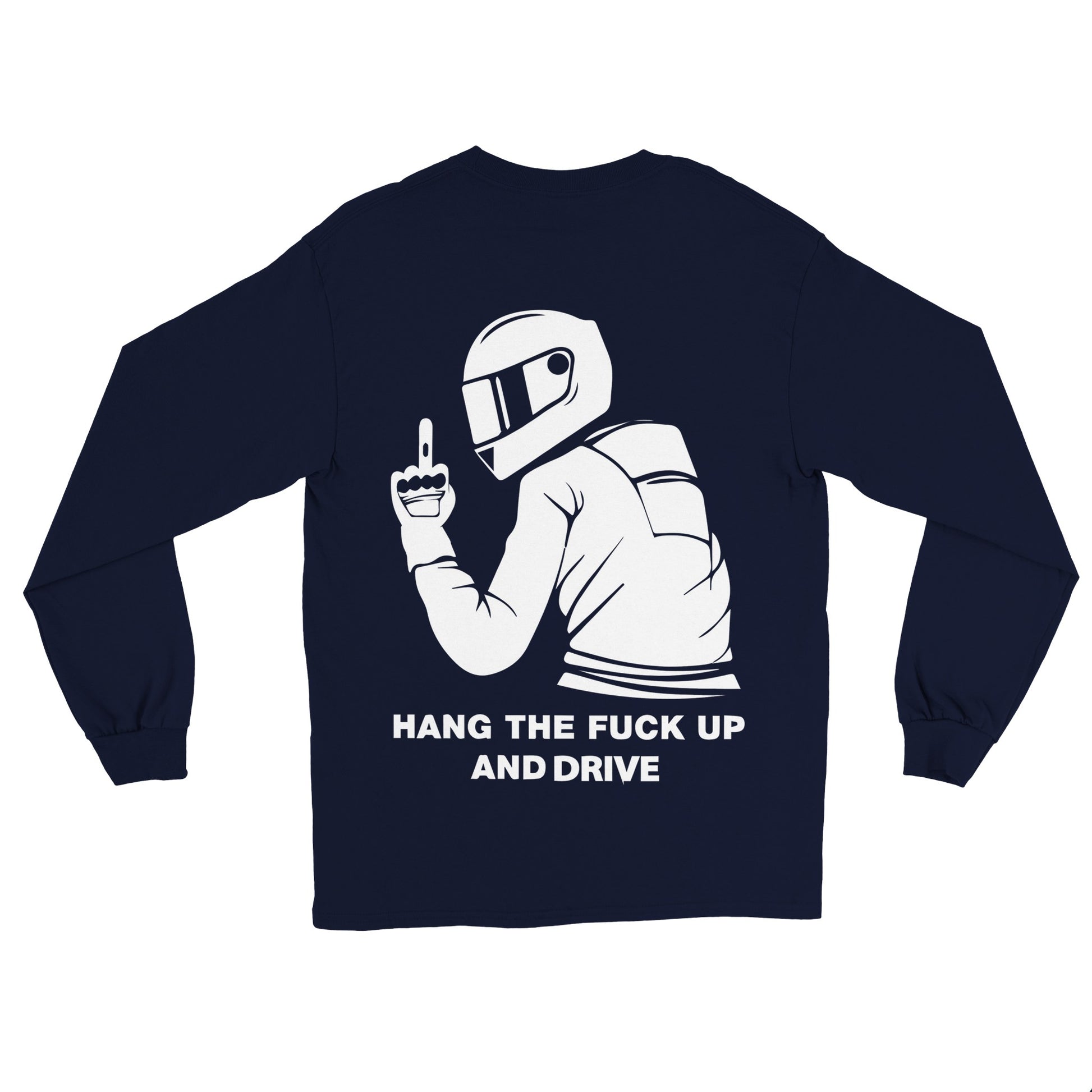 Hang the F Up and Drive Long Sleeve T-shirt - Mister Snarky's