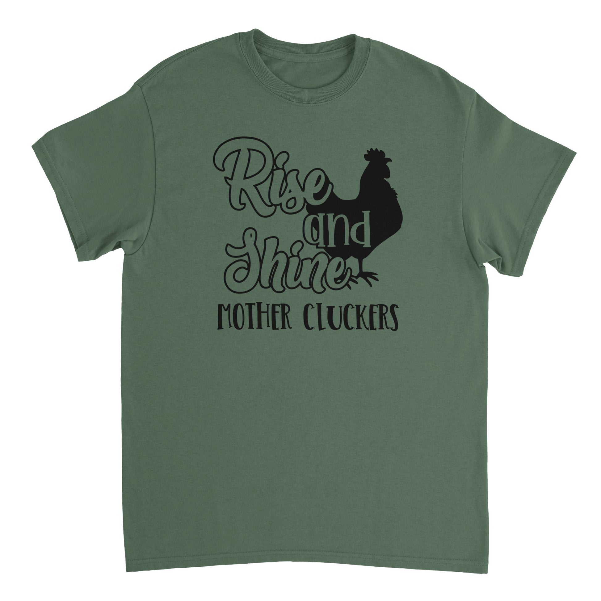 Rise and Shine Mother Cluckers T-shirt - Mister Snarky's