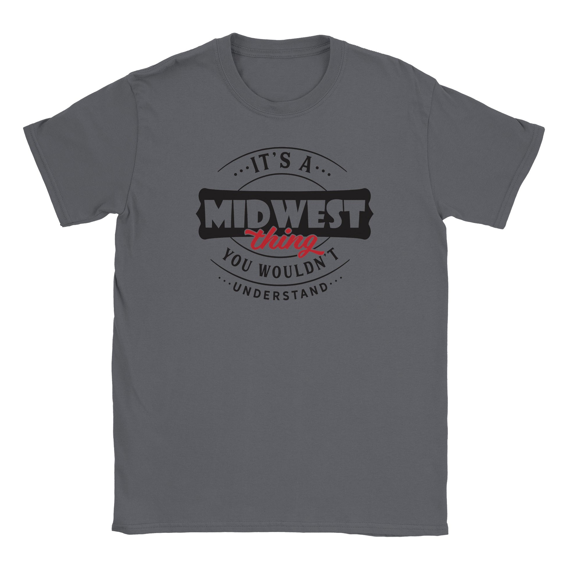 It's a Midwest Thing T-shirt - Mister Snarky's