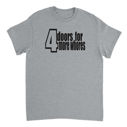 4 Doors for More Whores T-shirt - Mister Snarky's
