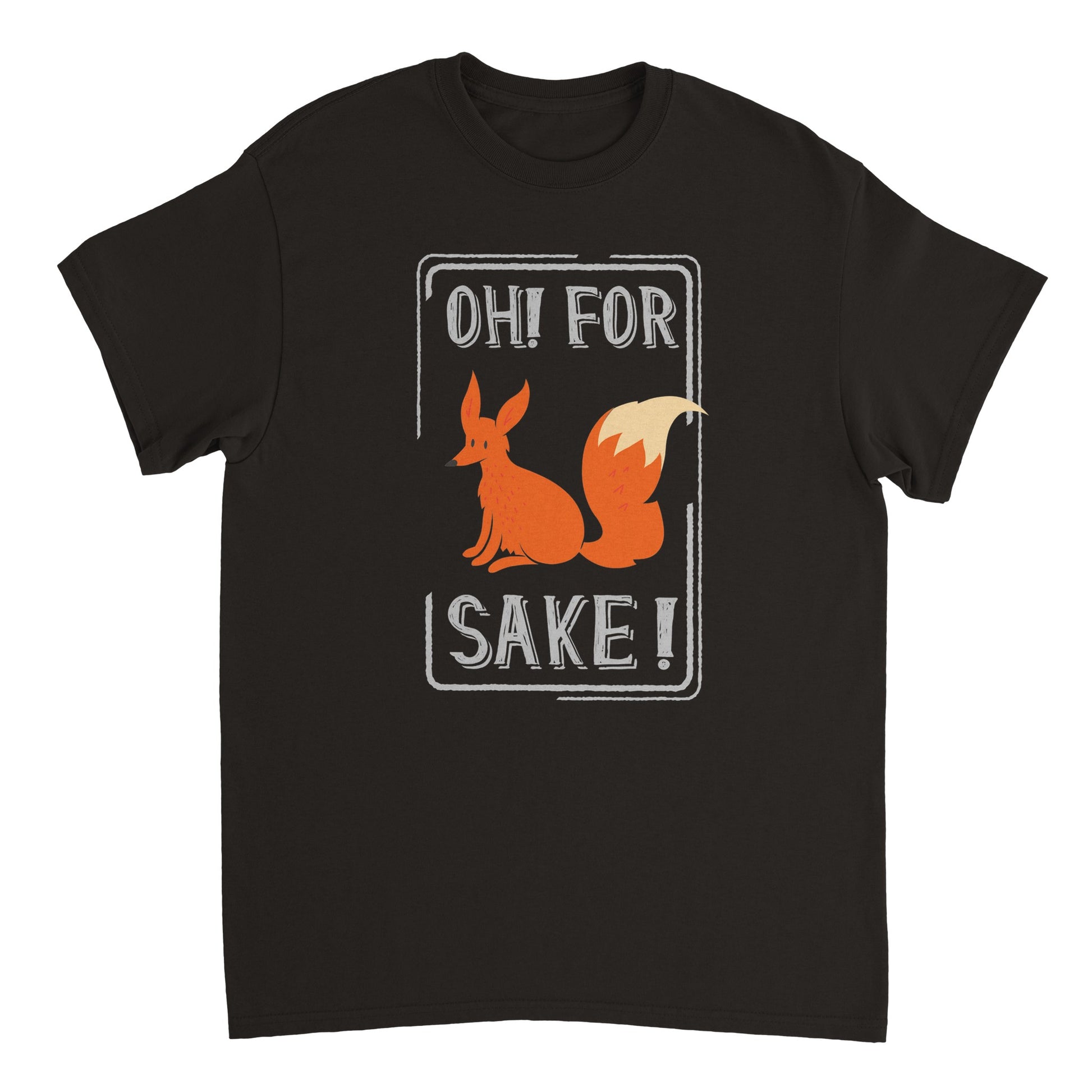 Oh! For Fox Sake! T-shirt - Mister Snarky's