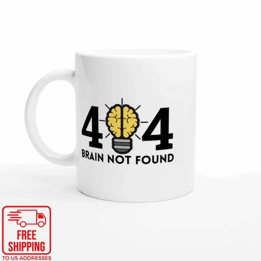 404 Brain Not Found - 11oz Ceramic Mug - Mister Snarky's