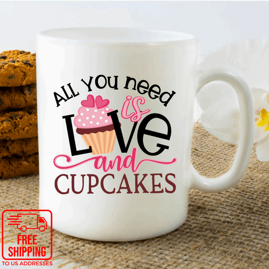 All You Need is Love and Cupcakes - 11oz. Mug - Mister Snarky's