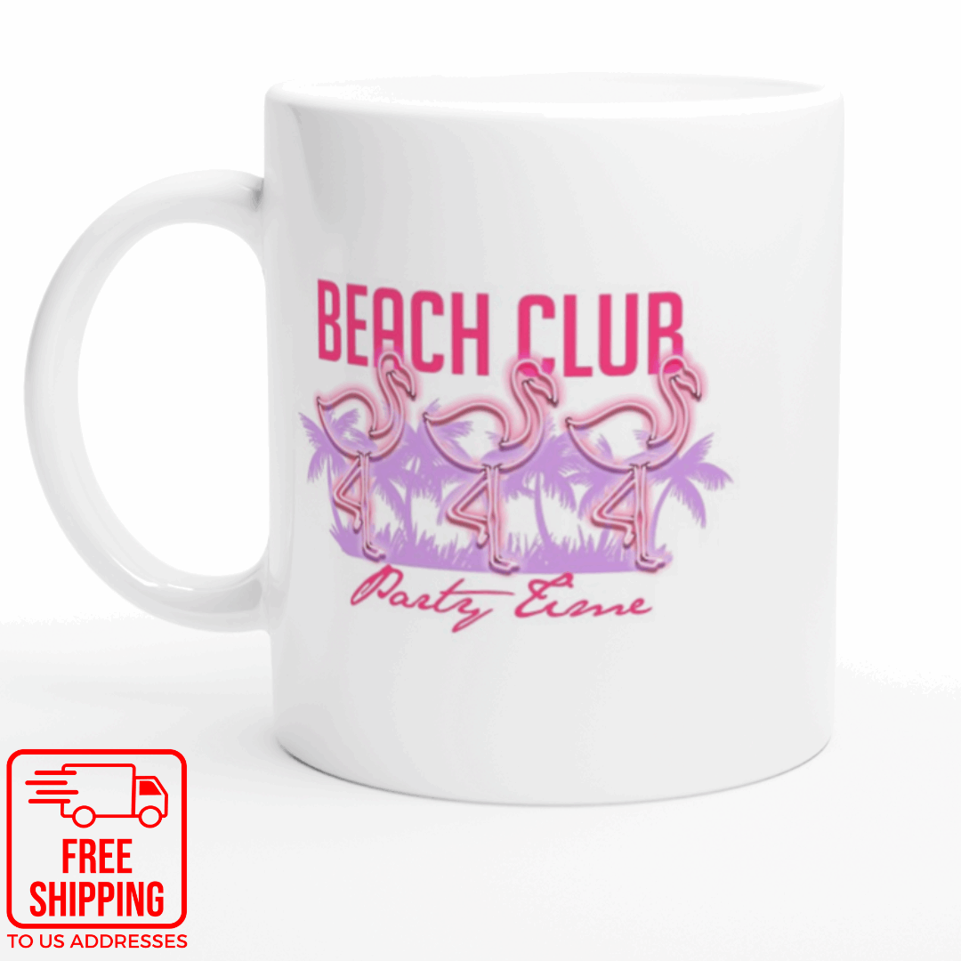 Beach Club Party Time - White 11oz Ceramic Mug - Mister Snarky's