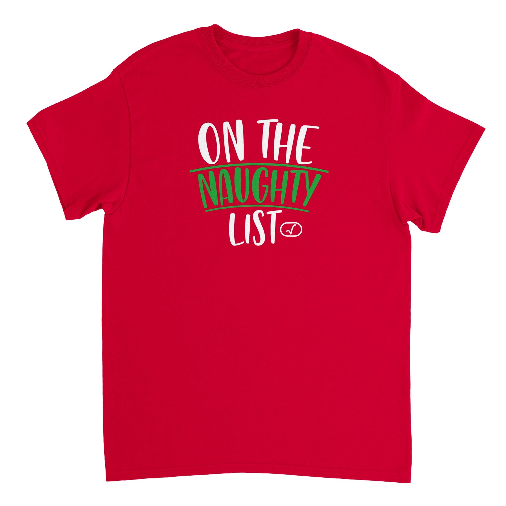 a red t - shirt that says on the naughty list