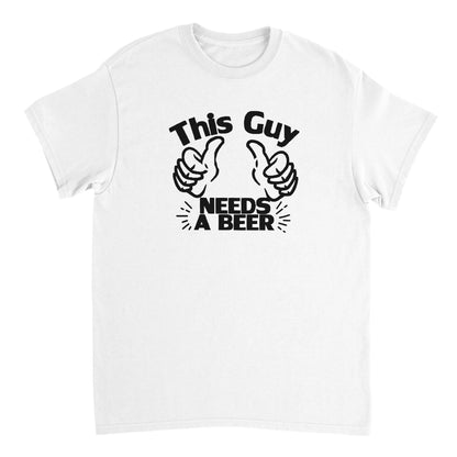 This Guy Needs a Beer T-shirt - Mister Snarky's