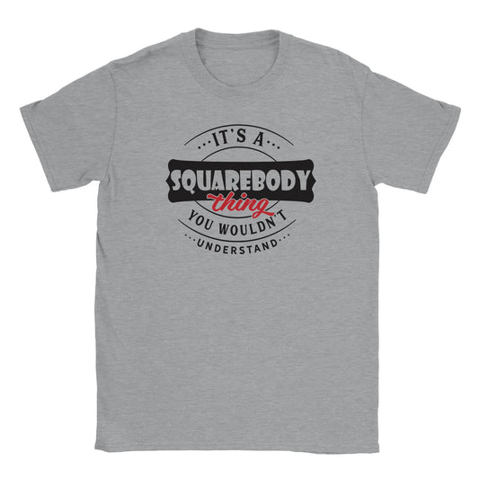 It's a Squarebody Thing T-shirt - Mister Snarky's