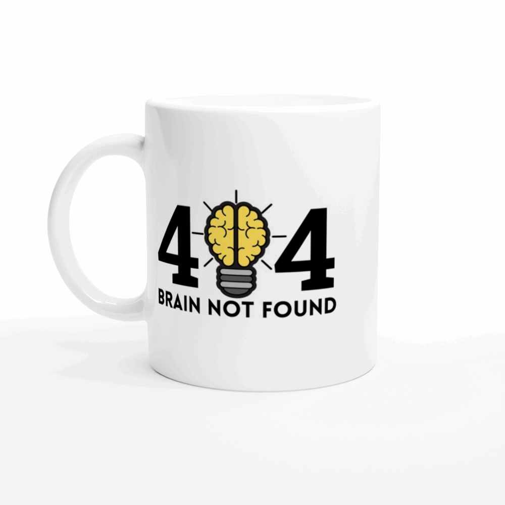 404 Brain Not Found - 11oz Ceramic Mug - Mister Snarky's