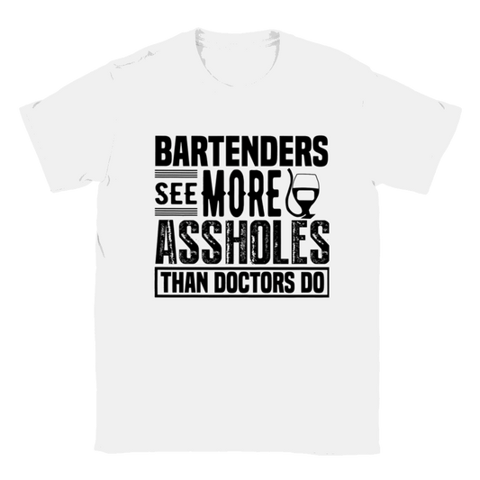 Bartenders See More A$$oles than Doctors Do T-shirt - Mister Snarky's