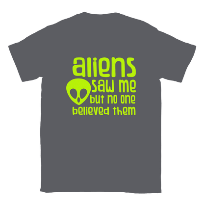 Aliens Saw Me But No One Believed Them - Classic Unisex Crewneck T-shirt - Mister Snarky's