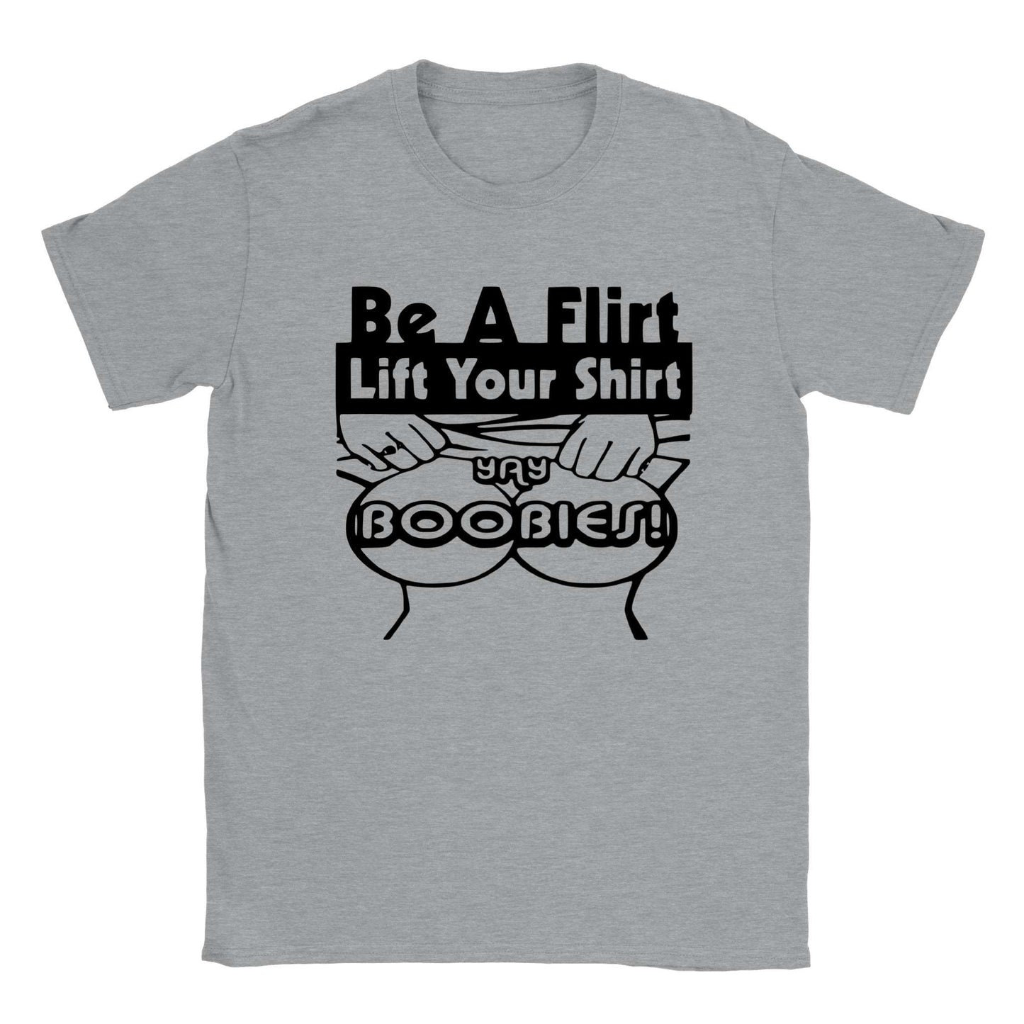 Be A Flirt, Lift Your Shirt - Classic Unisex Crewneck T-shirt - Mister Snarky's