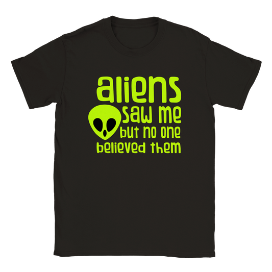 Aliens Saw Me But No One Believed Them T-shirt - Mister Snarky's