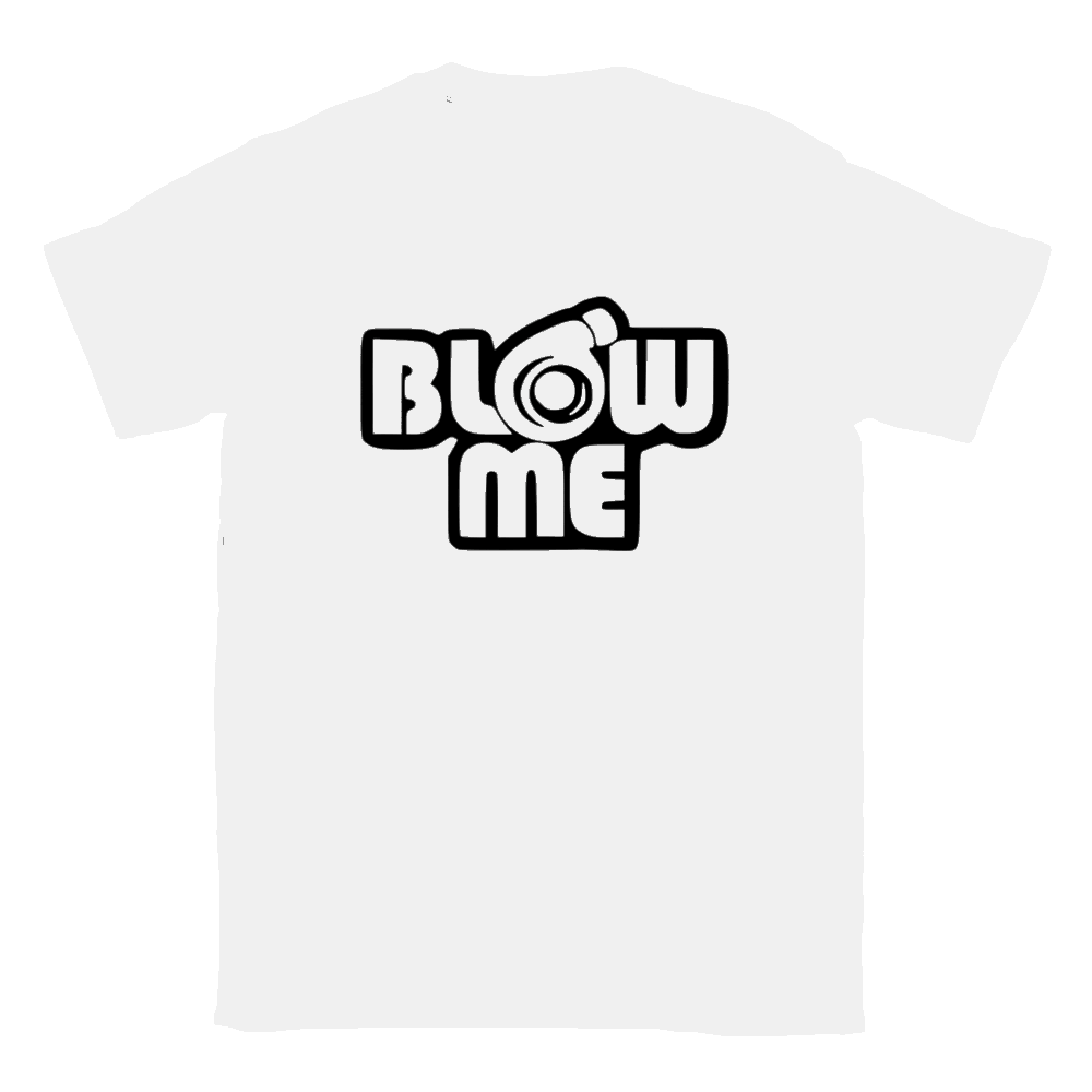 Blow Me Turbo Tee - Mister Snarky's