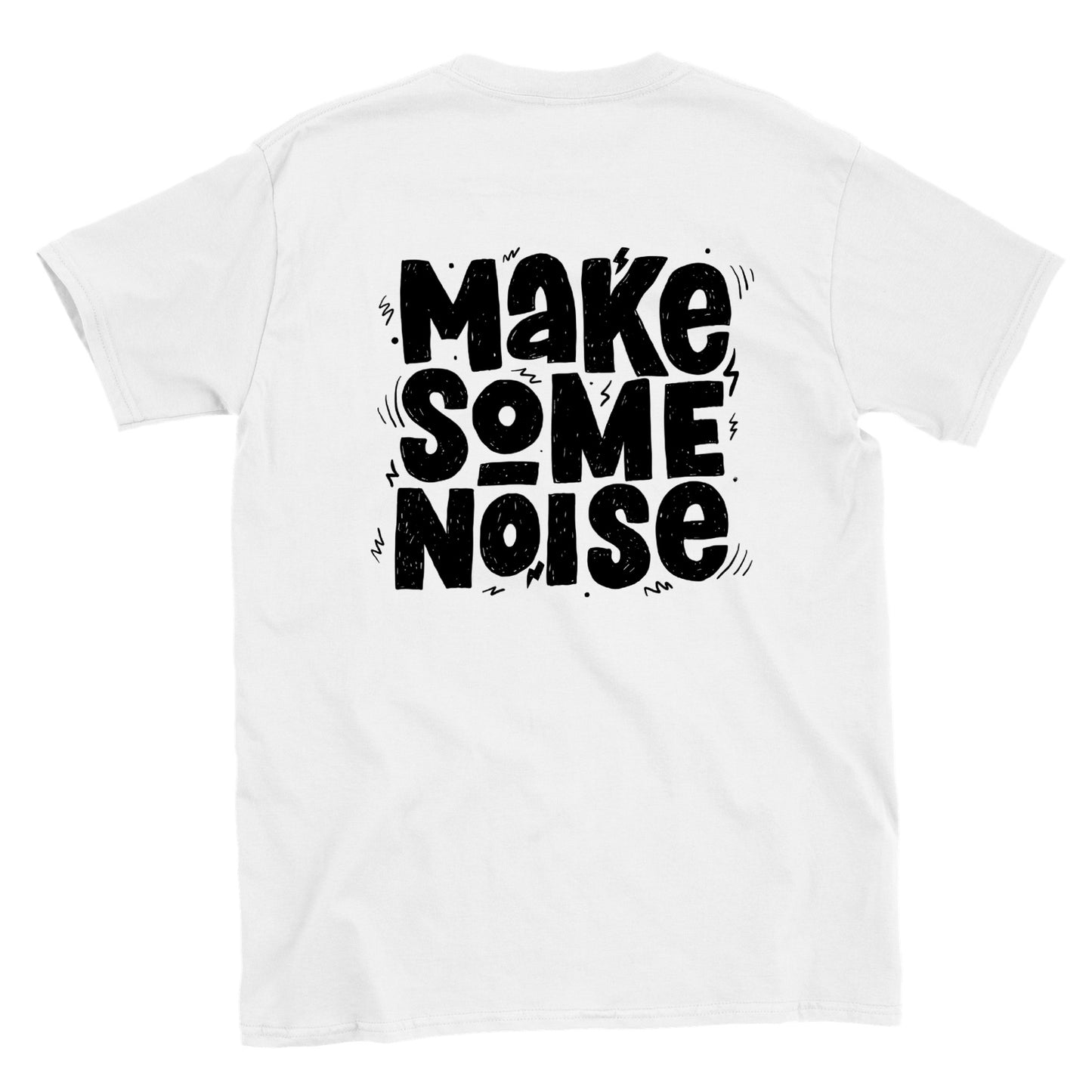 Make Some Noise! T-shirt - Mister Snarky's