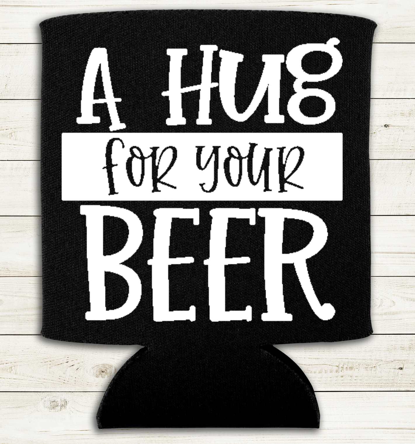 A Hug for your Beer - Can Cooler Koozie