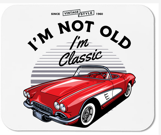 Vintage Corvette - I'm Not Old I'm Classic - Mouse Pad - 2 Sizes! - Mister Snarky's