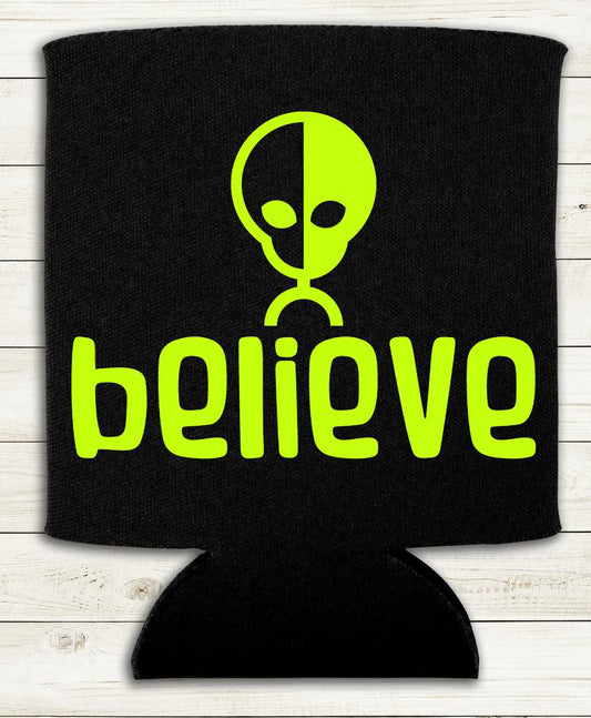 Believe - Can Cooler Koozie ET UFO Alien