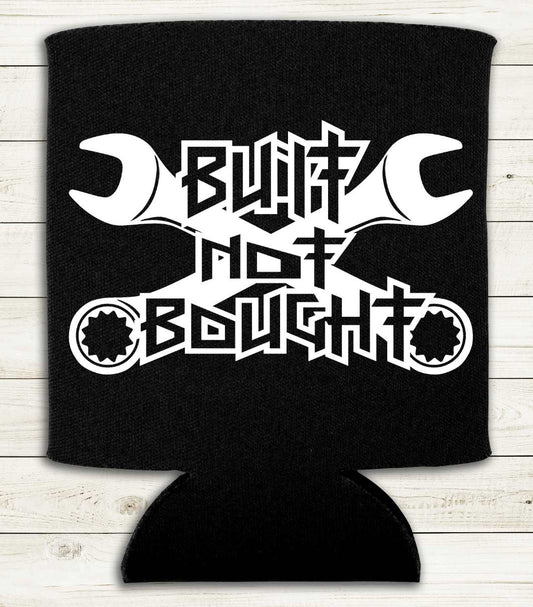 Built Not Bought - Can Cooler Koozie - Mister Snarky's