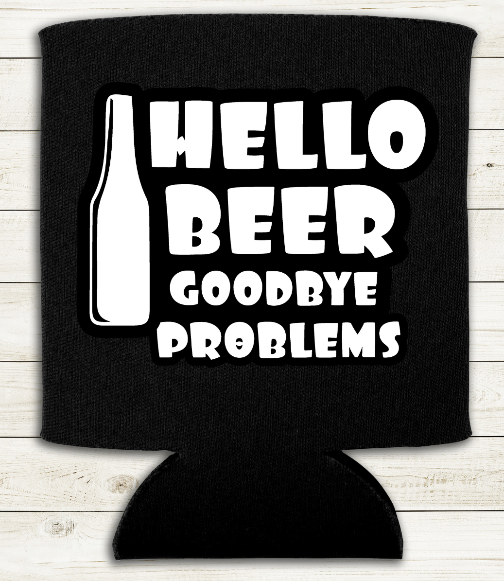 Hello Beer Goodbye Problems - Can Cooler Koozie - Mister Snarky's