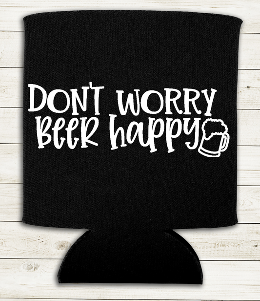 Don't Worry Beer Happy - Can Cooler Koozie - Mister Snarky's