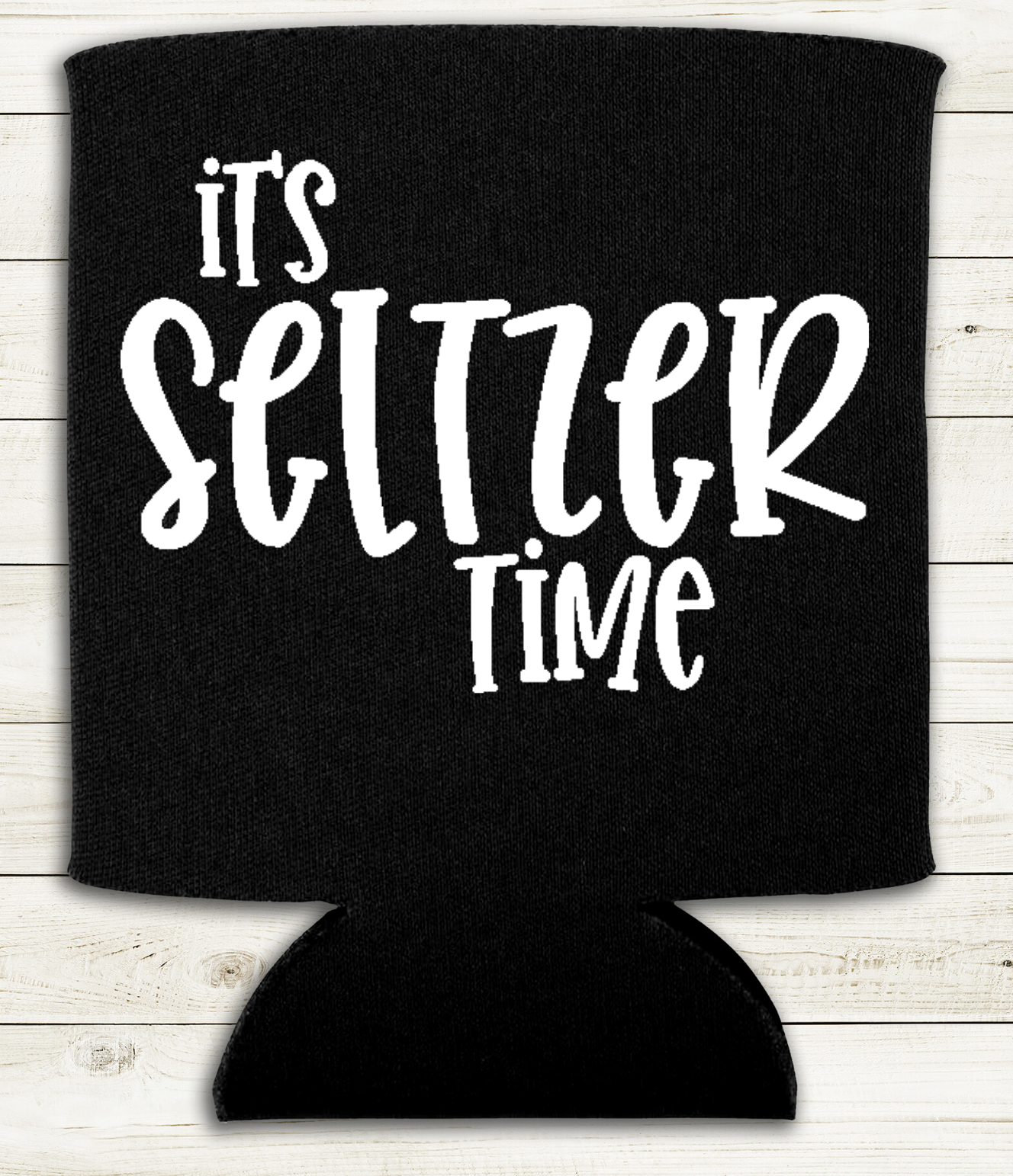 It's Seltzer Time - Can Cooler Koozie - Mister Snarky's