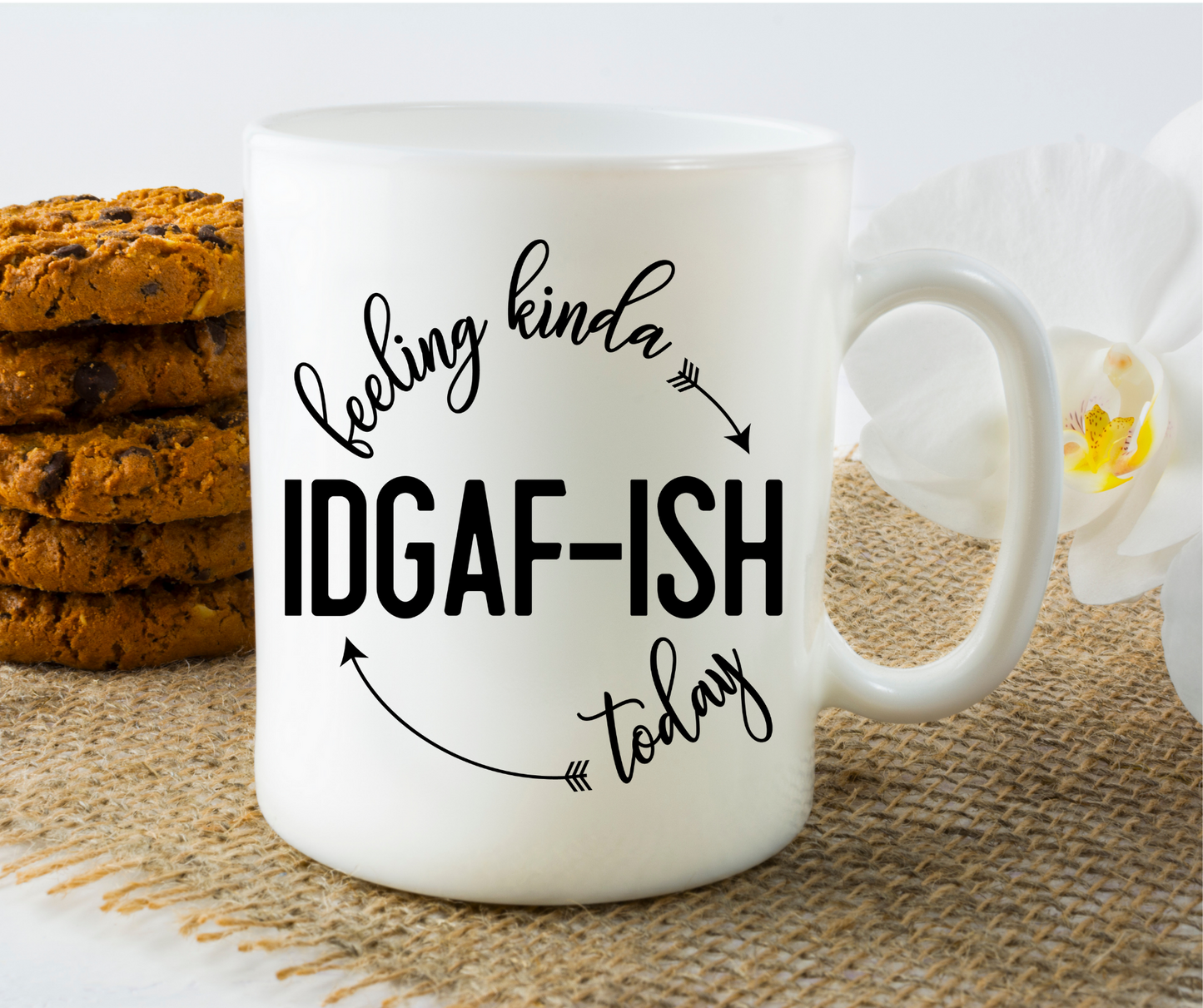 Feeling Kinda IDGAF-Iish Today  - 11oz. Mug - Mister Snarky's