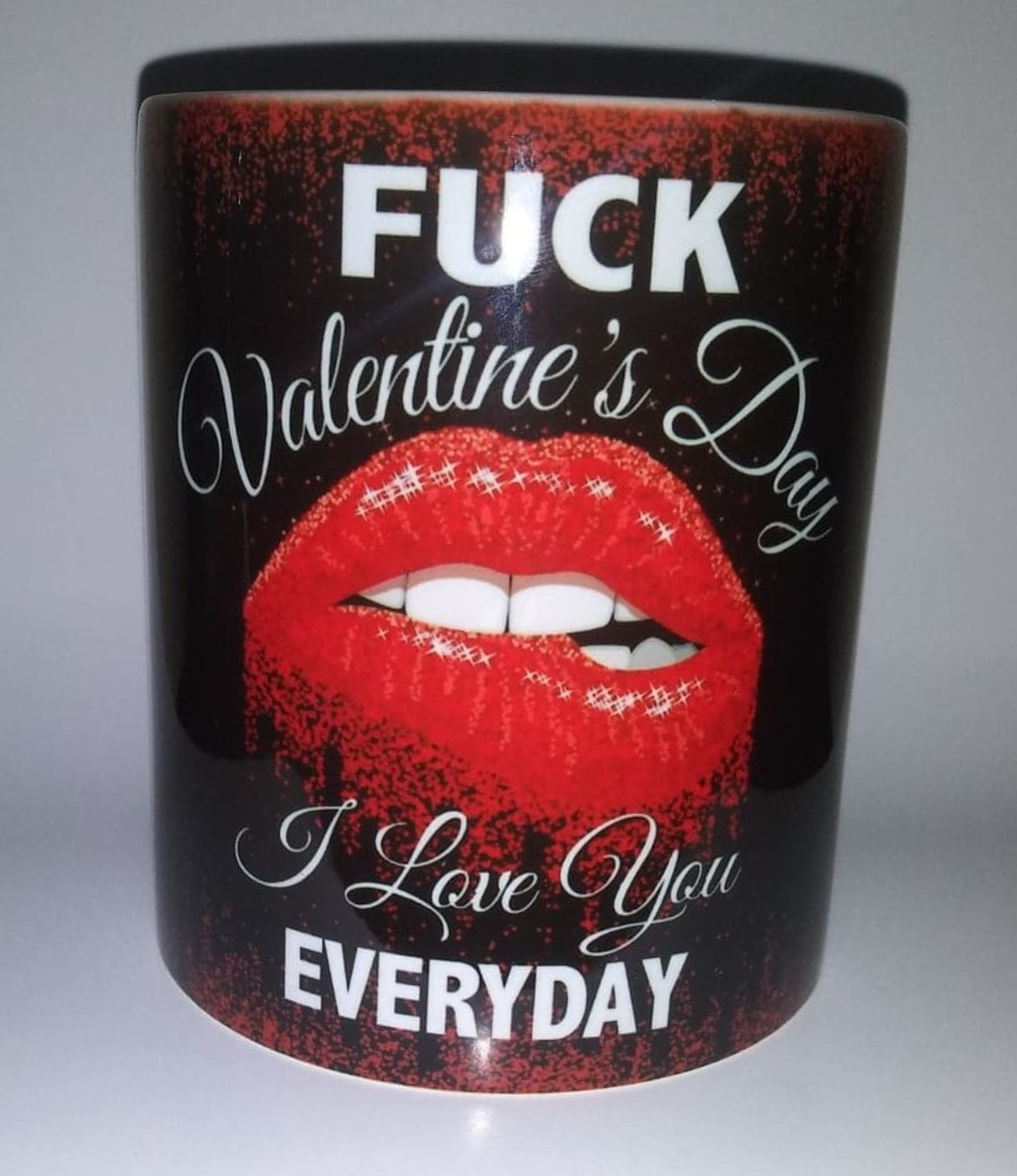F%@k Valentine's Day... I Love you Everyday  - 11oz. Mug - Mister Snarky's