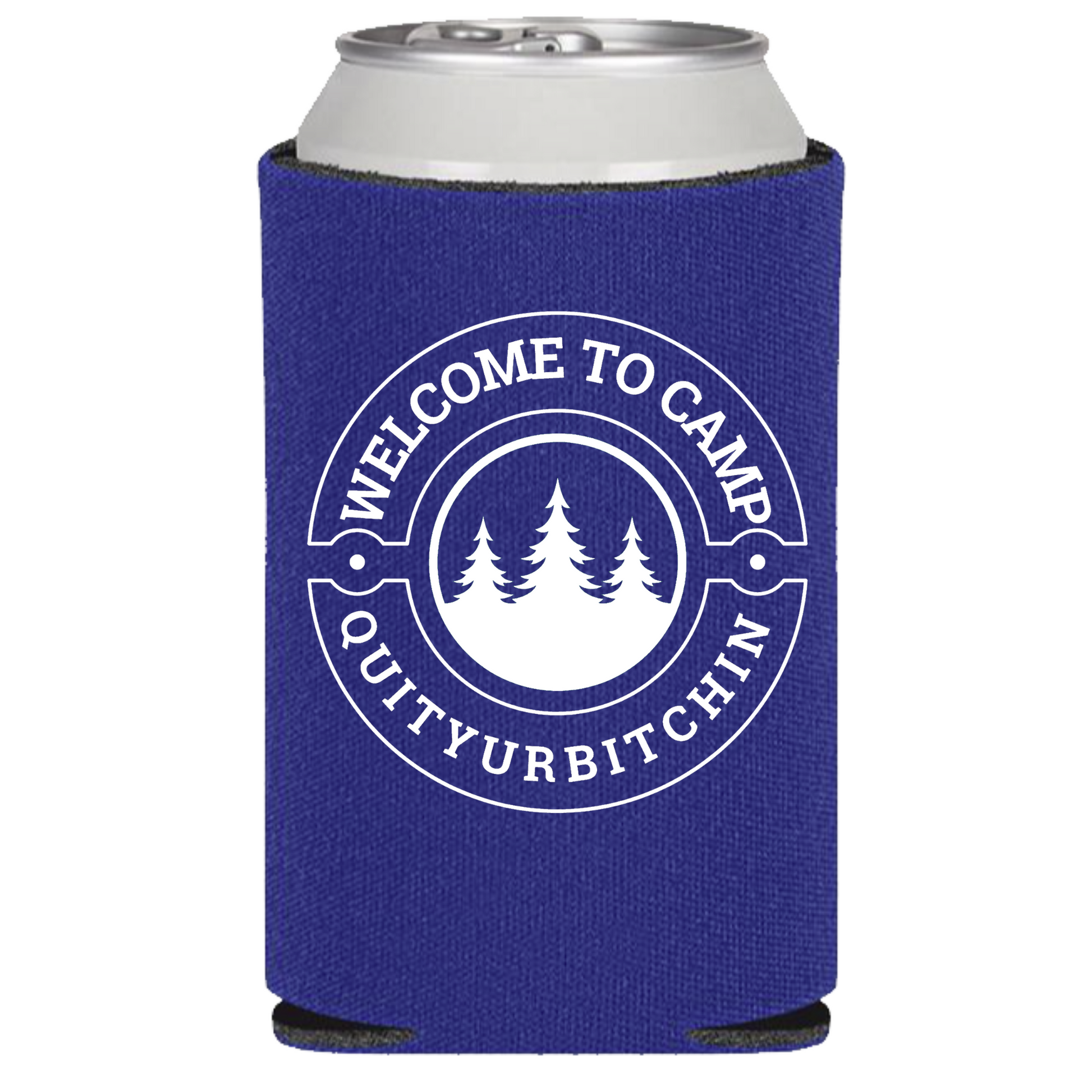 Welcome to Camp QuitYurBitchin - Can Cooler Koozie - Mister Snarky's