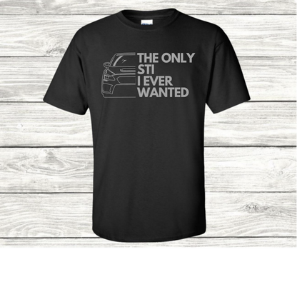 The Only STI I Ever Wanted - Funny T-Shirt - Mister Snarky's