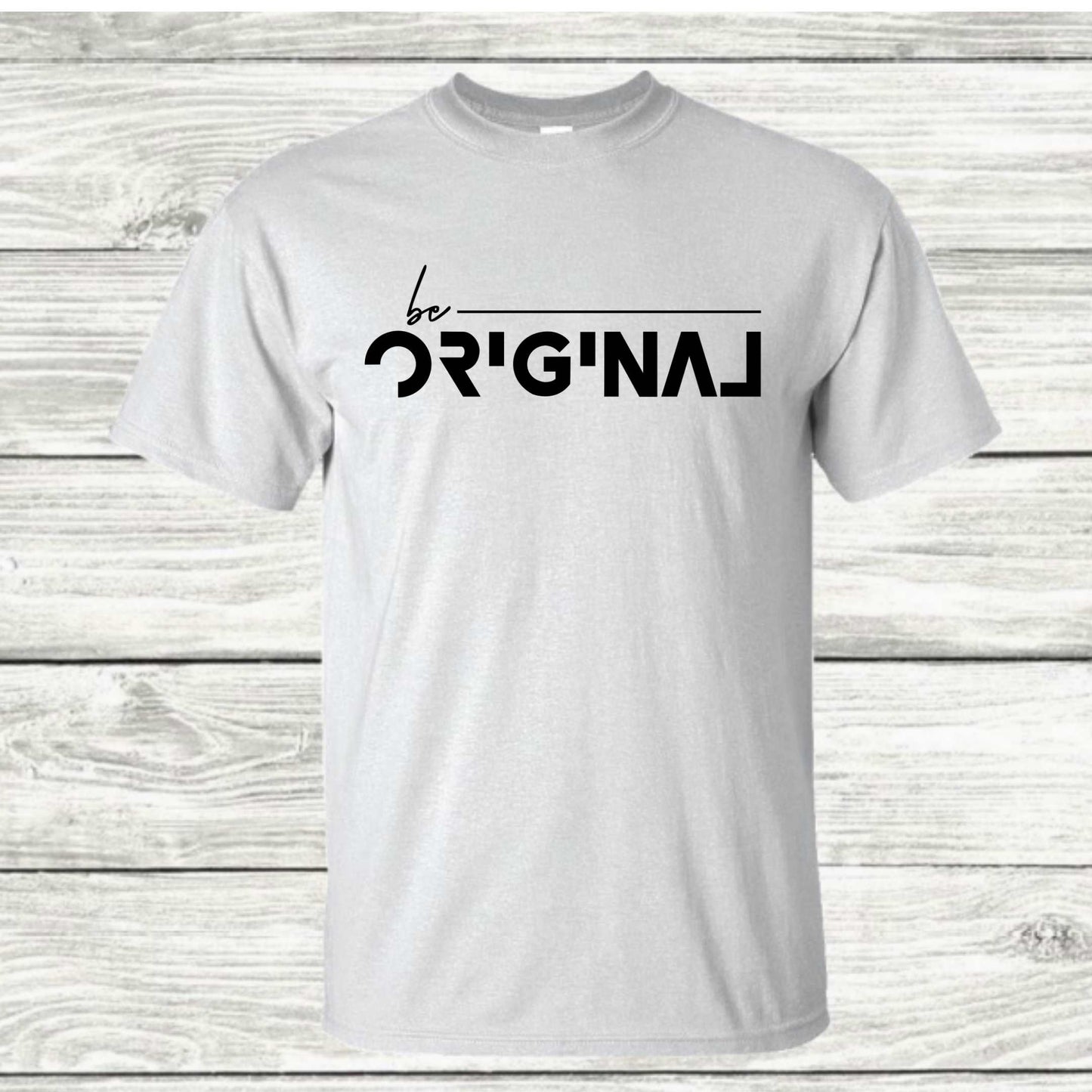 Be Original T-Shirt - Mister Snarky's