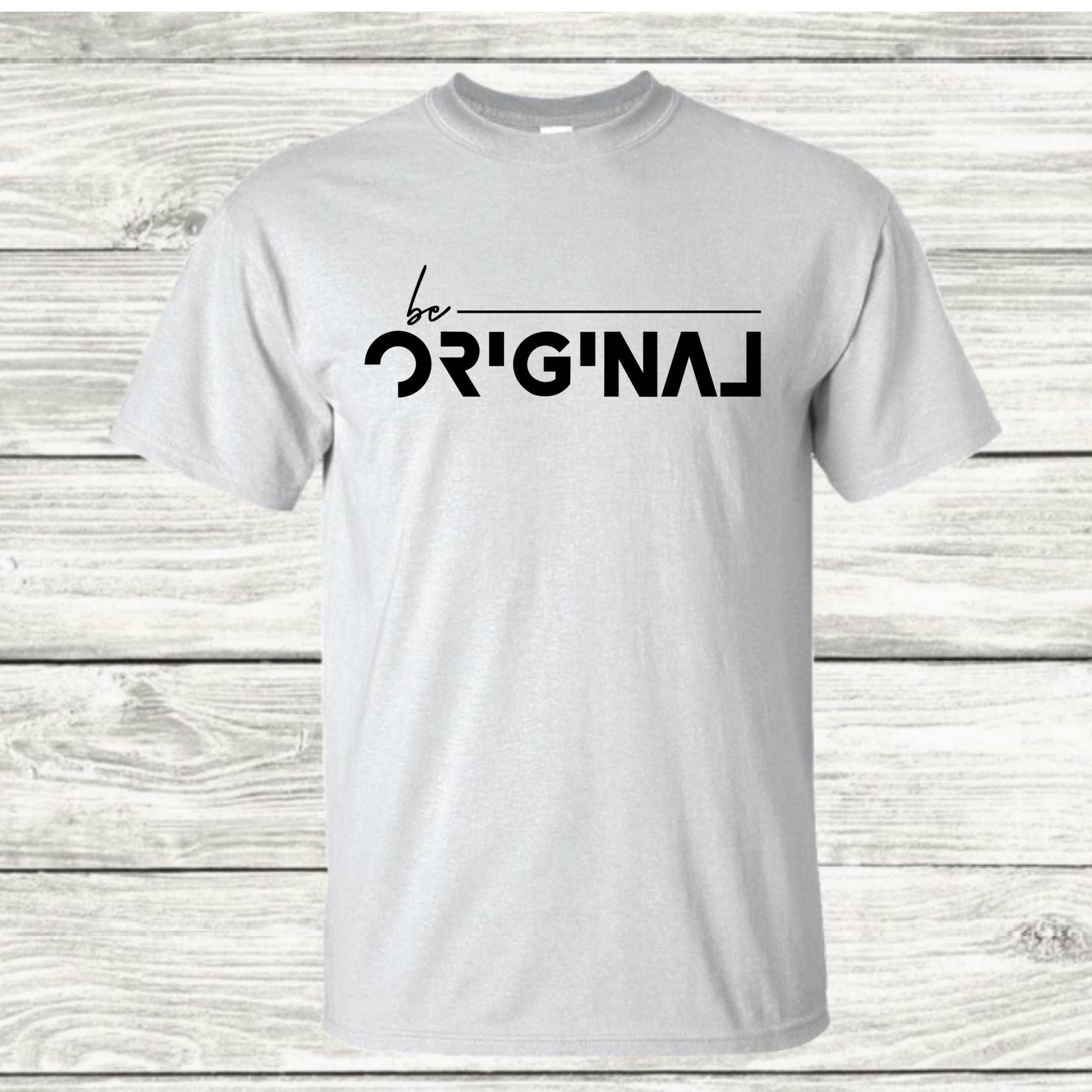 Be Original T-Shirt - Mister Snarky's