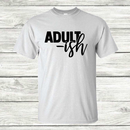 Adult-ish T-Shirt - Mister Snarky's