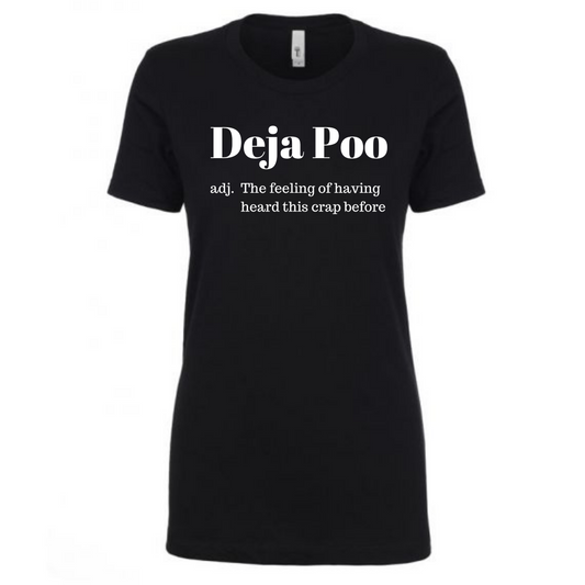 Deja Poo - Ladies T-Shirt - Next Level - Mister Snarky's