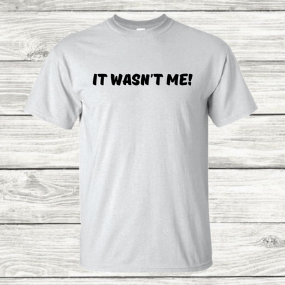 It Wasn't Me! - Graphic T-Shirt - Mister Snarky's