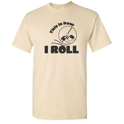 This is How I Roll - Life on the Hamster Wheel - Graphic T-Shirt - Mister Snarky's