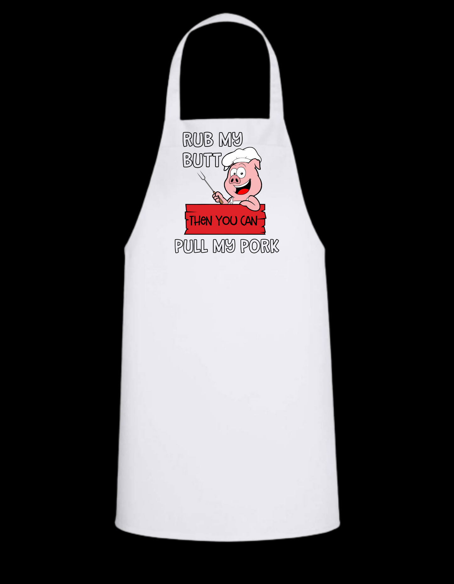 Rub My Butt Then You Can Pull My Pork - White Apron with Color design - Mister Snarky's