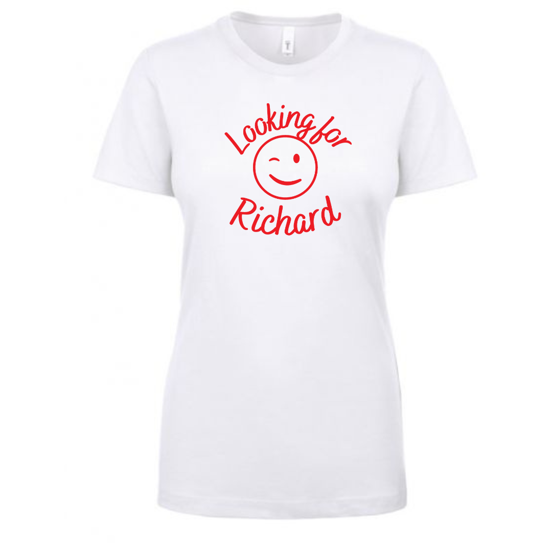Looking for Richard - Funny Ladies T-Shirt - Next Level - Mister Snarky's