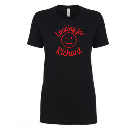 Looking for Richard - Funny Ladies T-Shirt - Next Level - Mister Snarky's