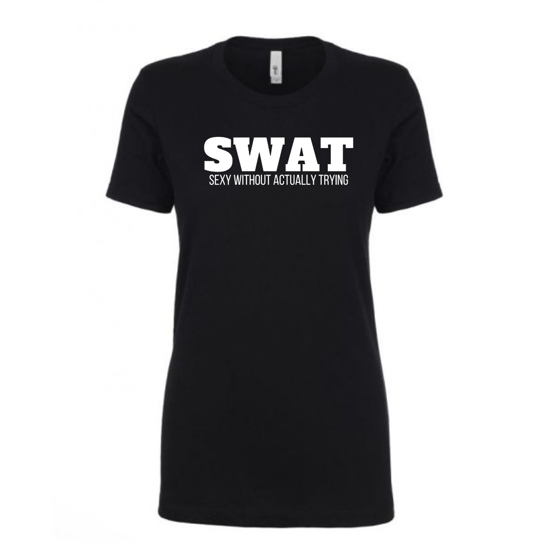SWAT - Sexy Without Actually Trying - Ladies T-Shirt - Next Level - Mister Snarky's