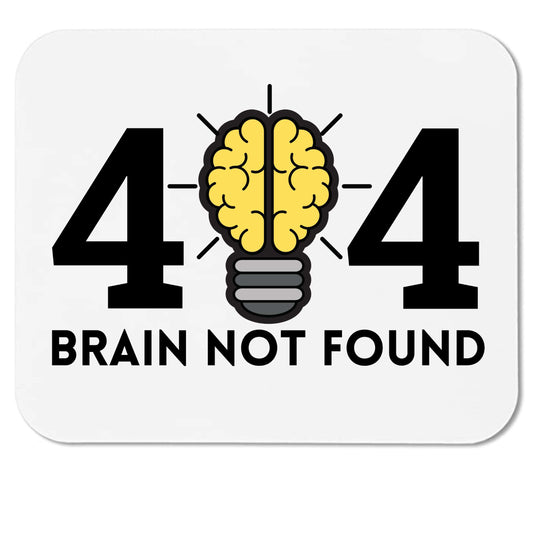 404 Brain Not Found Mouse Pad - 2 Sizes! - Mister Snarky's