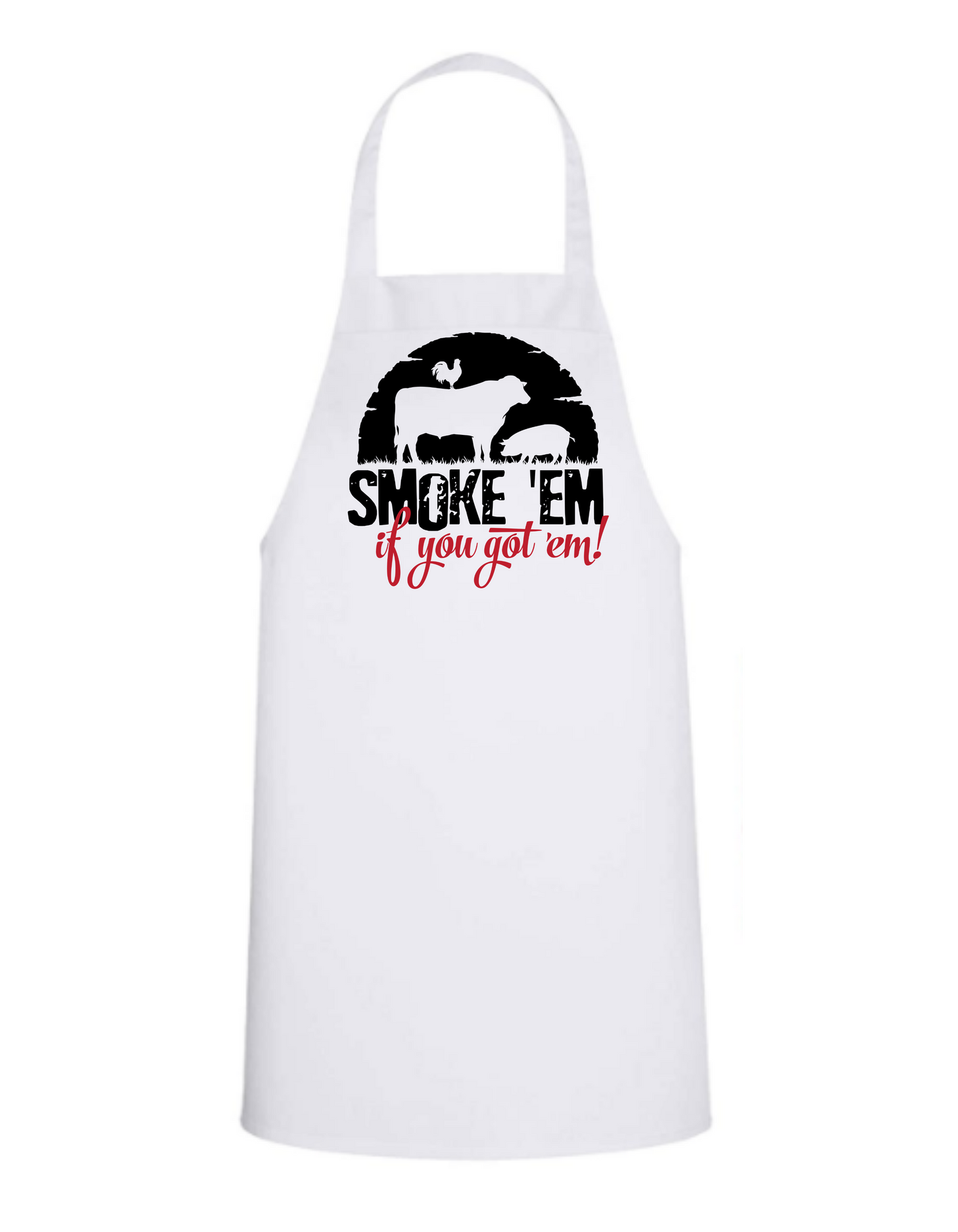 Smoke 'em If You Got Em'- White Apron with Color design Great Gift - Mister Snarky's