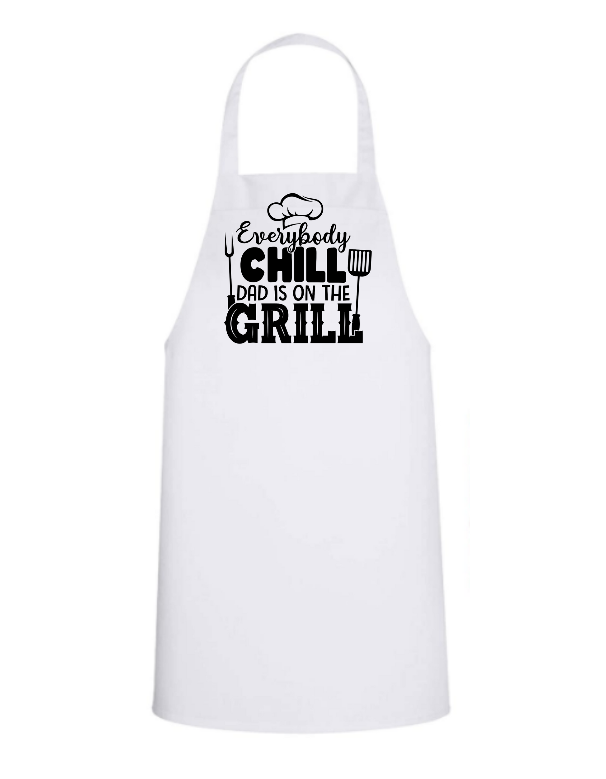 Everybody Chill Dad's on the Grill - White Apron with Black design Great Gift - Mister Snarky's